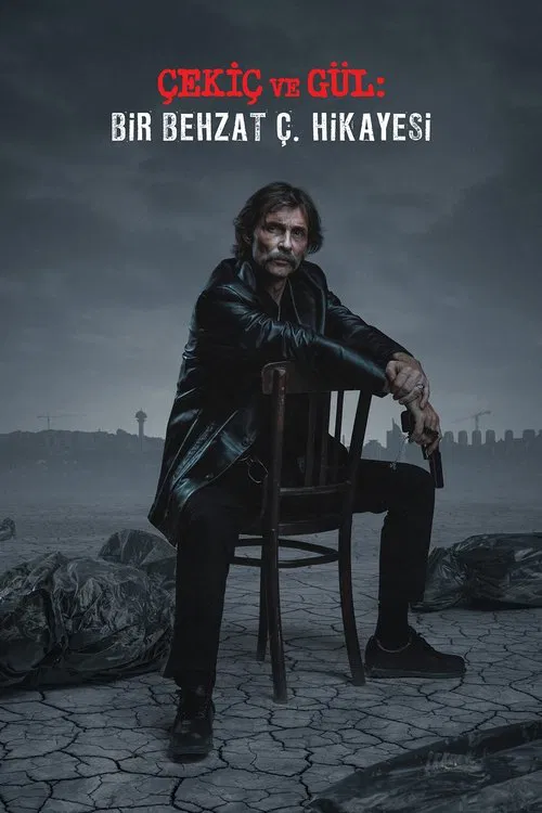 Çekiç ve Gül: Bir Behzat Ç. Hikayesi (2022) film posteri