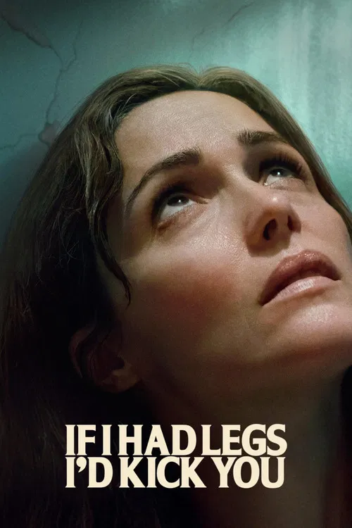 Bacaklarım Olsaydı Seni Tekmelerdim (2025) film posteri