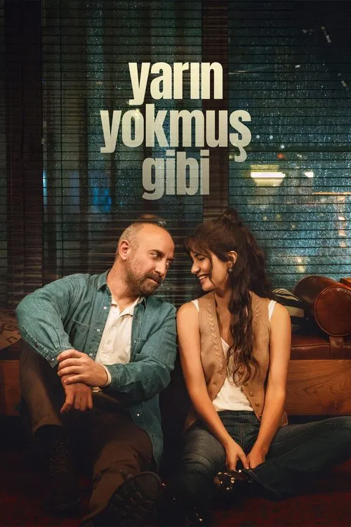 Yarın Yokmuş Gibi (2024) film posteri
