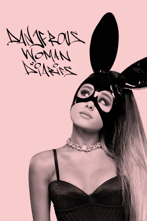 Ariana Grande: Dangerous Woman Diaries (2018) film posteri